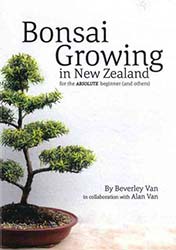 Bonsai Growing in New Zealand by Bev and Allan Van